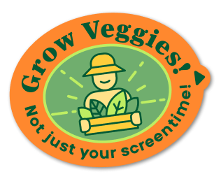 Grow Veggies Not Screentime Stamp